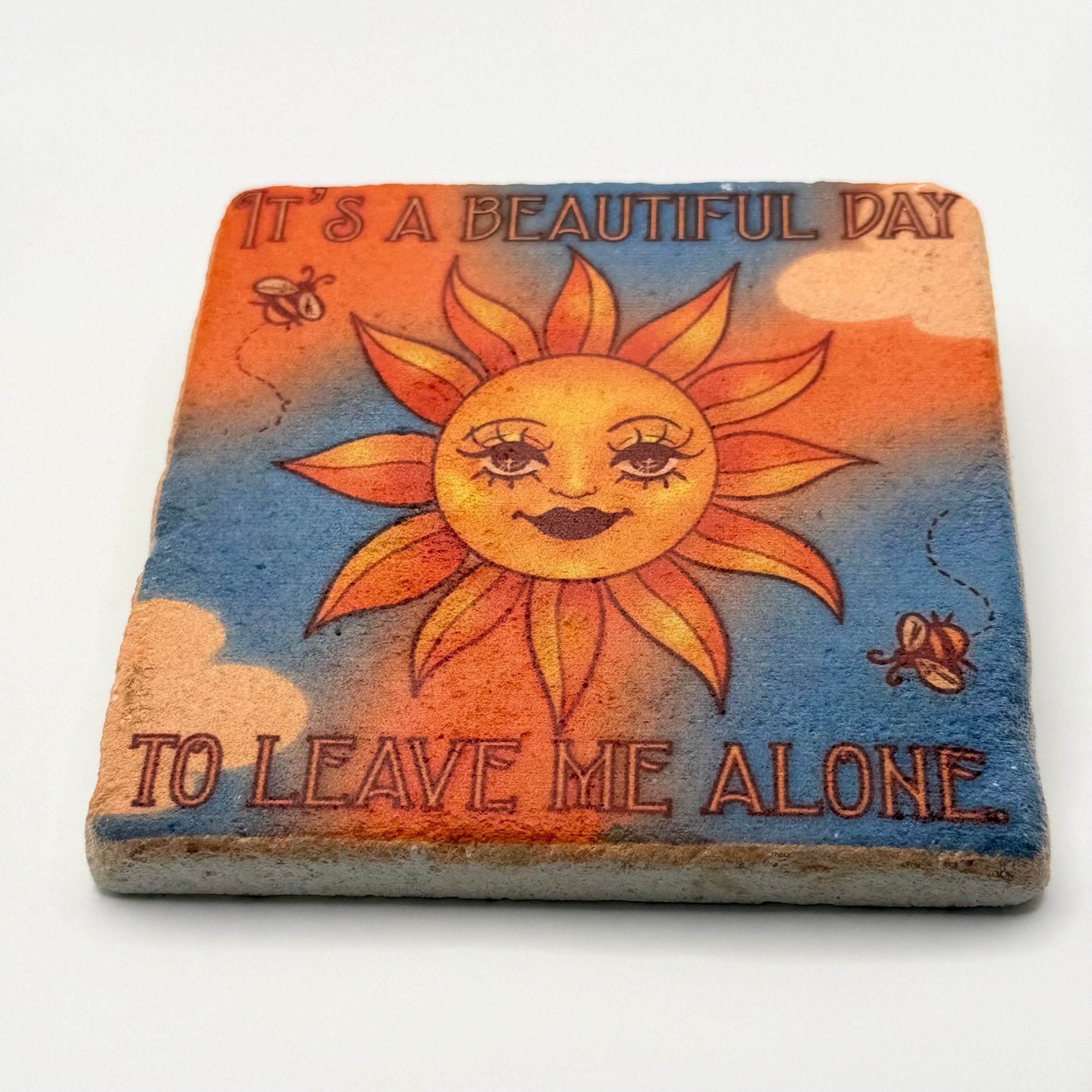 It's a Beautiful Day to Leave Me Alone Stone Coaster