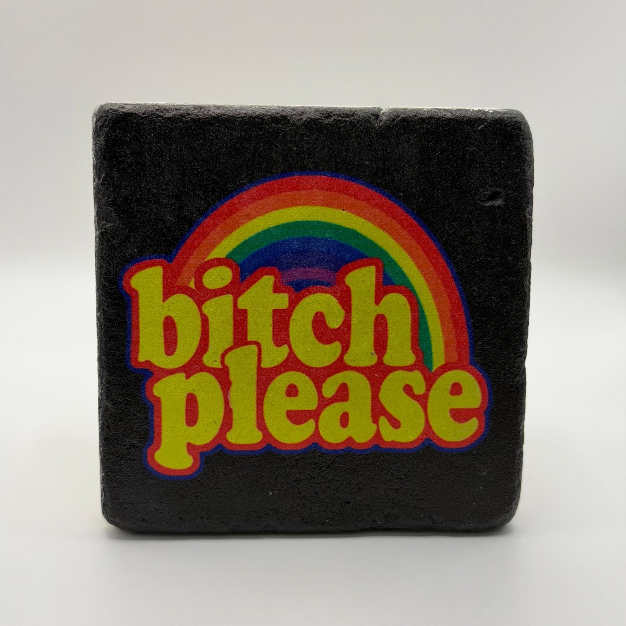 Funny 'Bitch Please' slogan printed on square natural travertine stone coaster