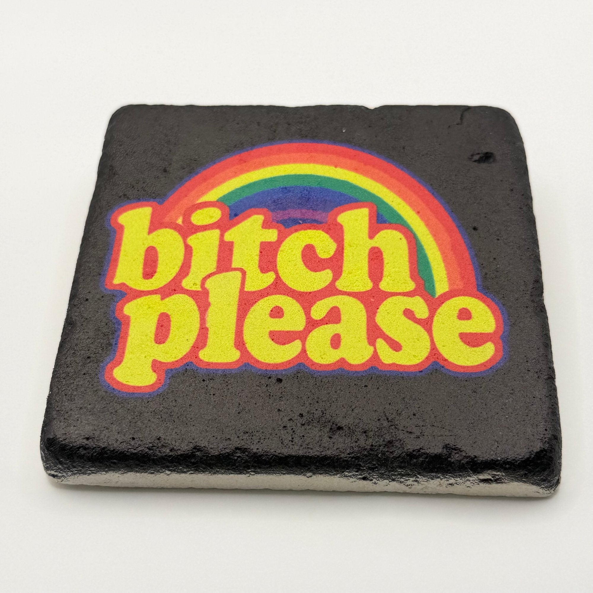 Bitch Please Stone Coaster