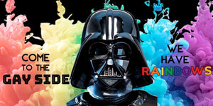 Darth Vader come to the gay side we have rainbows quote design displayed as a decorative wall sign