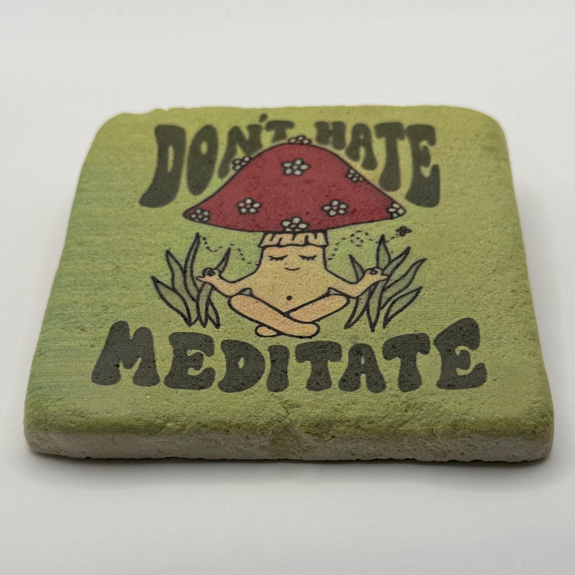 Don't Hate Mediate Stone Coaster