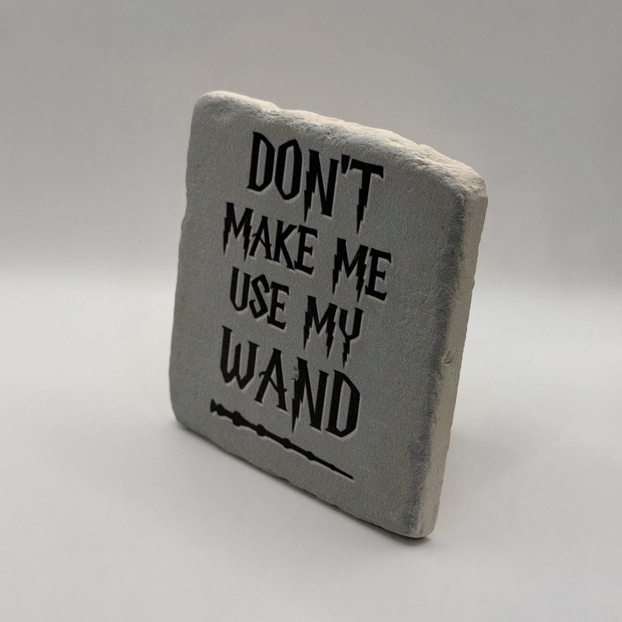 Don't Make Me Use My Wand Stone Coaster