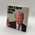 Sarcastic quote 'I swear to fuck up everything forever' printed on square travertine stone coaster
