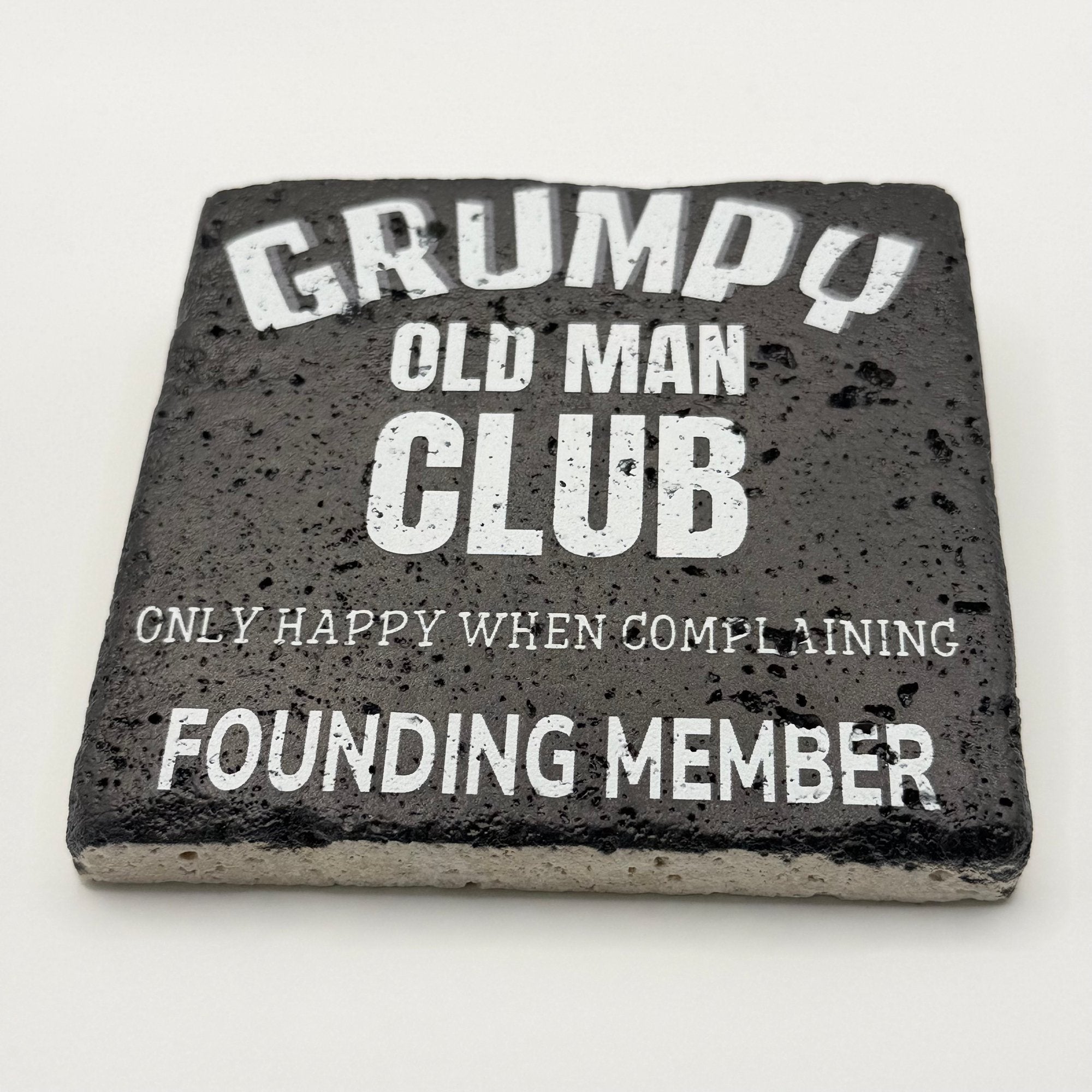 Grumpy Old Man Stone Coaster - Founding Member Slogan