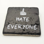 Sarcastic hate everyone slogan printed on square travertine stone coaster