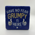 Grumpy cat artwork printed on square travertine stone coaster with 'Have No Fear Grumpy Is Here' slogan
