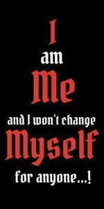 I Am Me and I won't change myself for anyone quote design displayed as a decorative wall sign