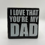 I Love That Youre My Dad slogan printed on square travertine stone coaster
