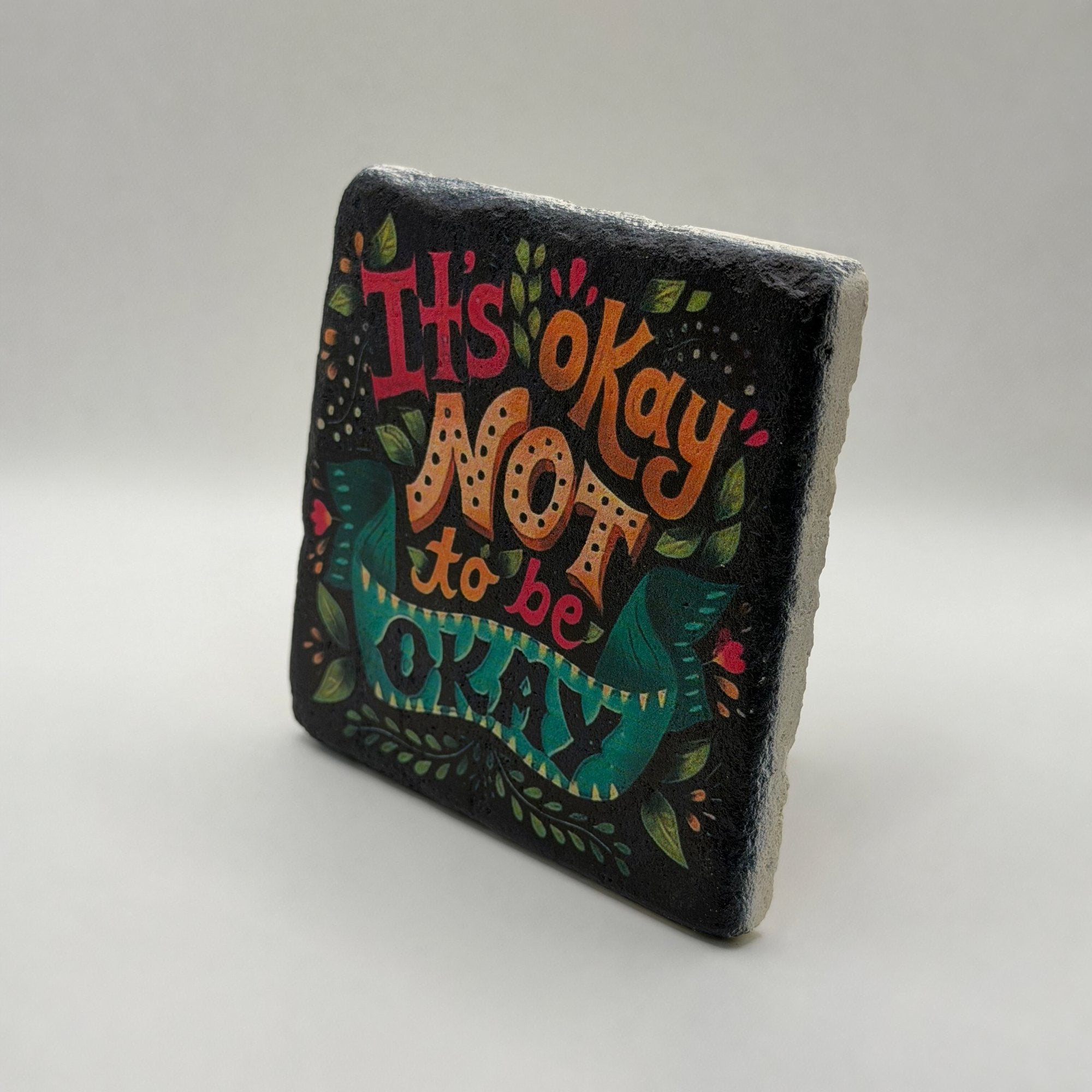 Its Okay To Be Okay Stone Coaster