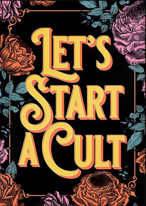 Let's Start a Cult slogan artwork printed on MDF wall poster