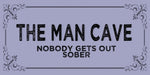 Nobody gets out sober quote design displayed as a decorative MDF wall sign