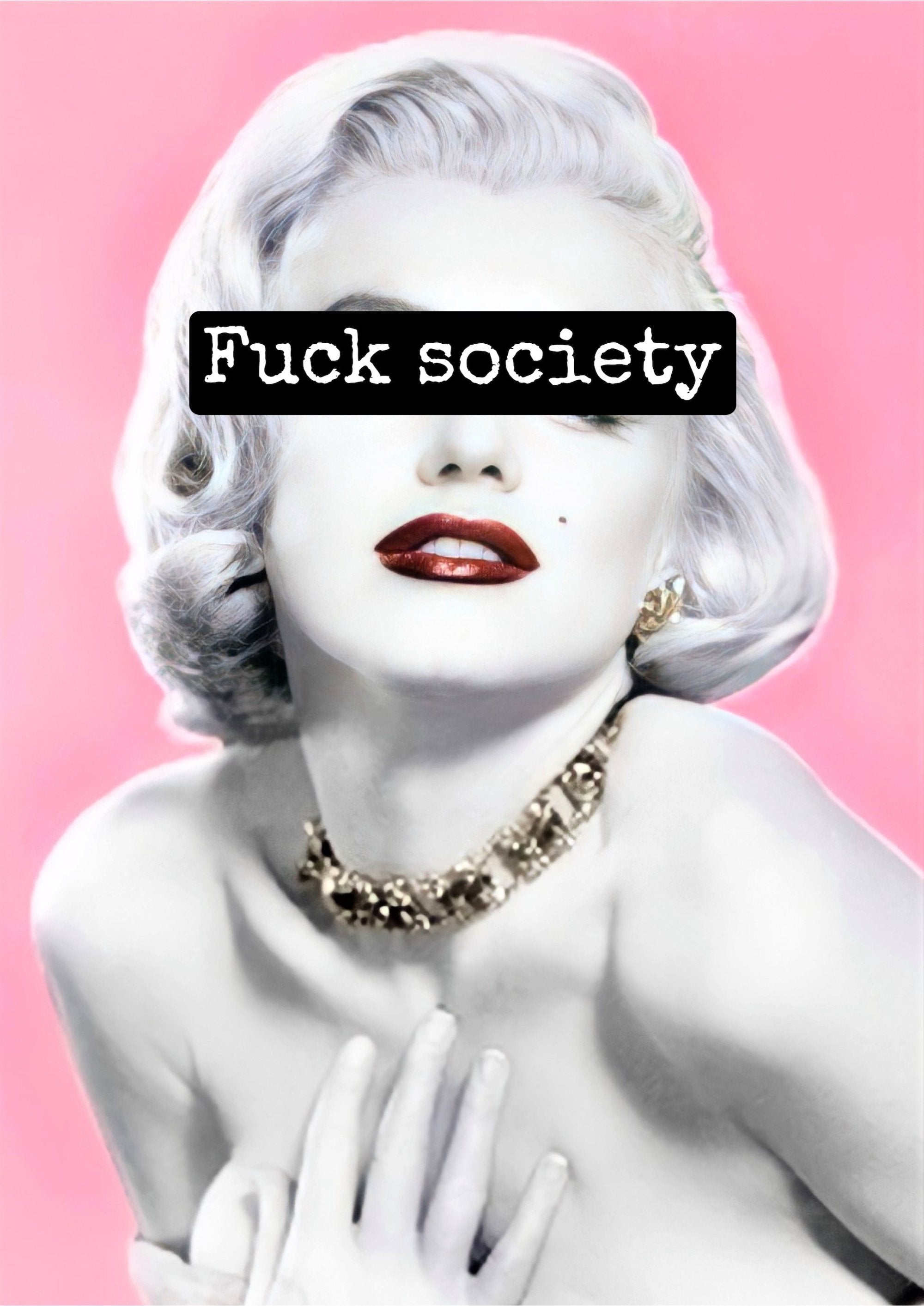 Marilyn Monroe's 'Fuck Society' artwork printed on MDF wall poster