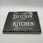 No Bitchin in my Kitchen Natural Travertine Stone Hotpad 1
