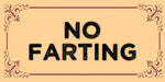 No farting gas quote design displayed as a decorative wall sign