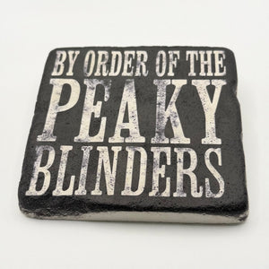 By Order of the Peaky Blinders Stone Coaster