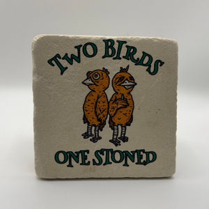 Funny quote 'Two birds one stoned' printed on square travertine stone coaster