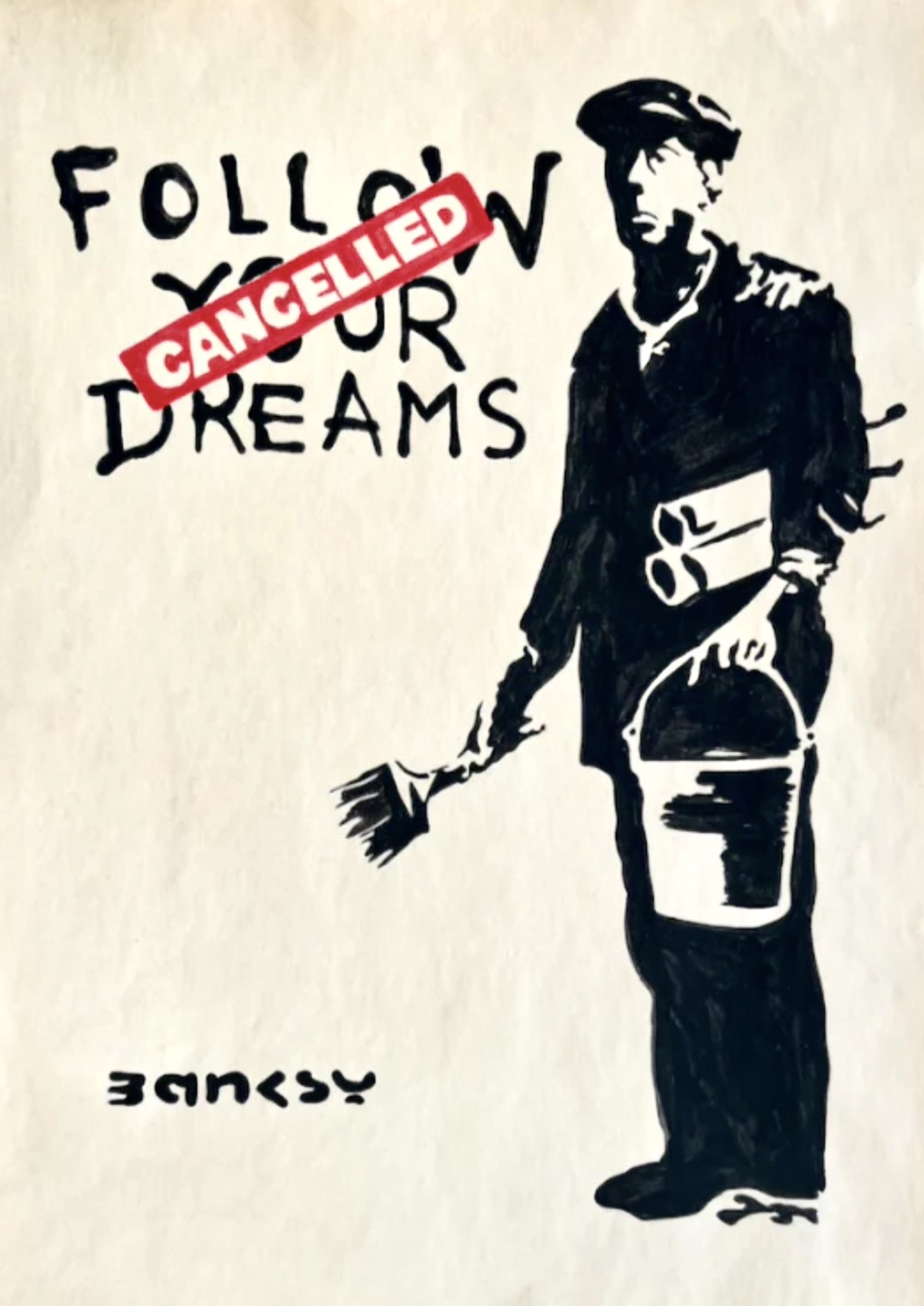 Follow Your Dreams Cancelled artwork by Banksy printed on MDF wall poster
