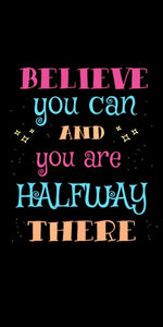 Believe You Can and You Are Halfway There quote design displayed as a decorative wall sign