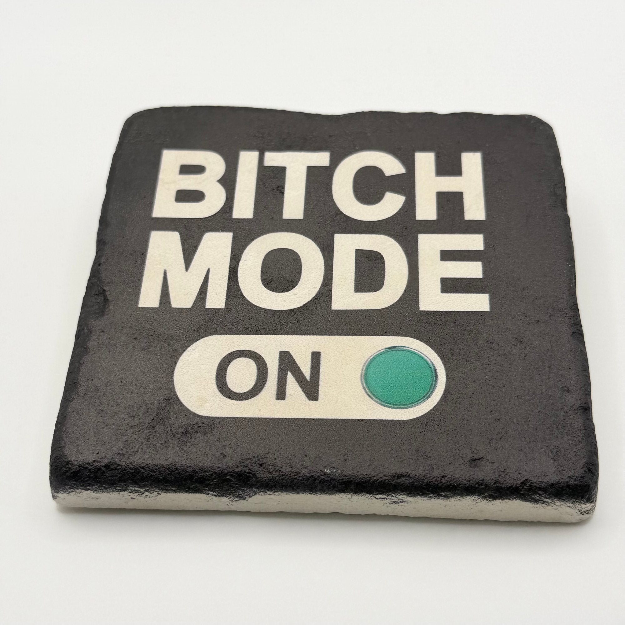 Bitch Mode On Stone Coaster