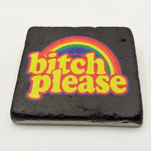 Bitch Please Stone Coaster