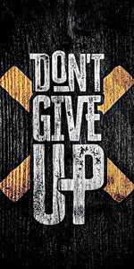 Don't Give Up quote design displayed as a decorative wall sign