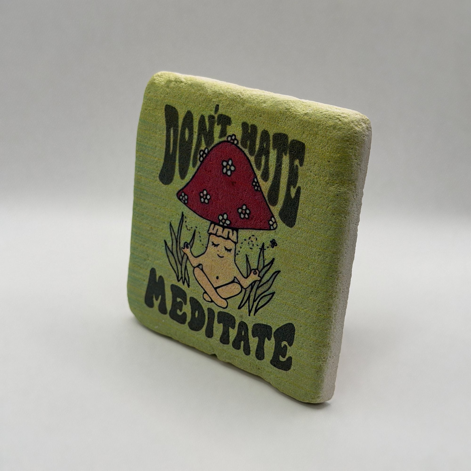 Don't Hate Mediate Stone Coaster