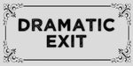 Dramatic Exit design printed on MDF displayed as a decorative wall sign