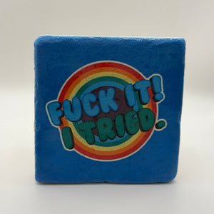 Fuck It Tried Stone Coaster