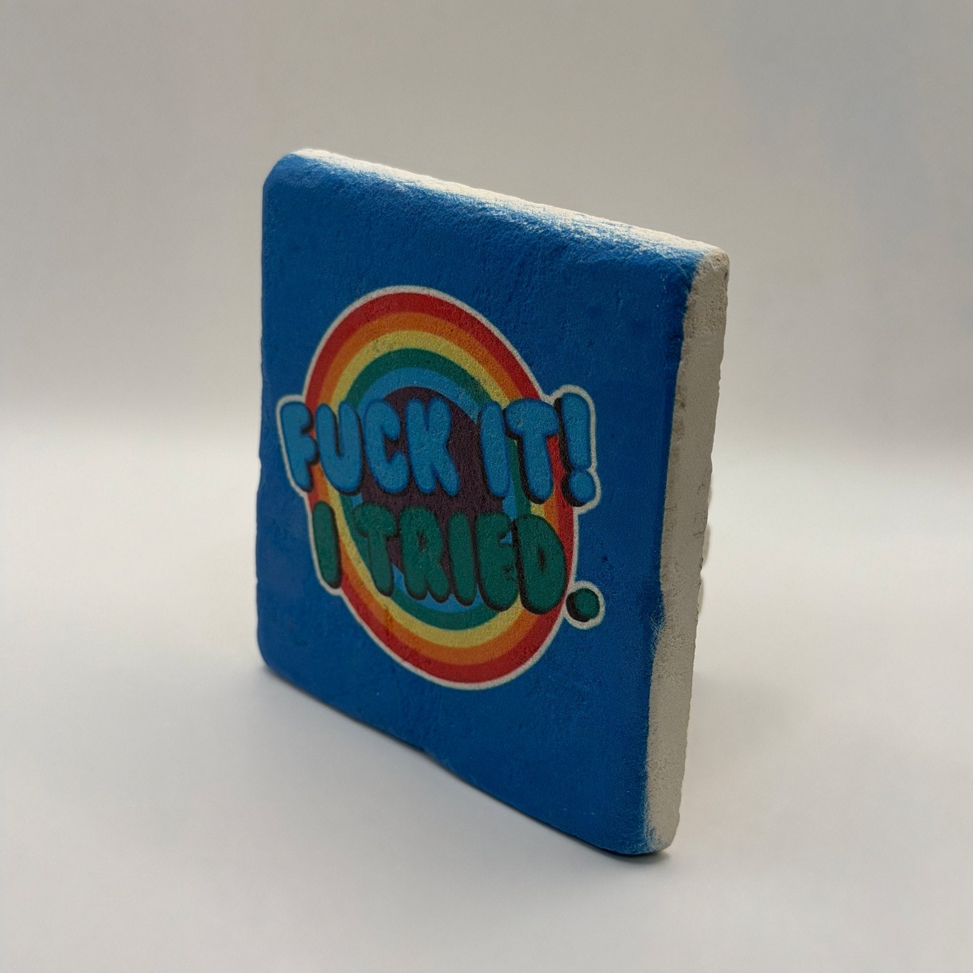 Fuck It Tried Stone Coaster