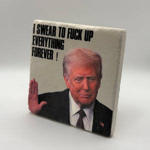 Sarcastic quote 'I swear to fuck up everything forever' printed on square travertine stone coaster
