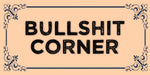 Funny Bullshit Corner quote design displayed as a decorative wall sign
