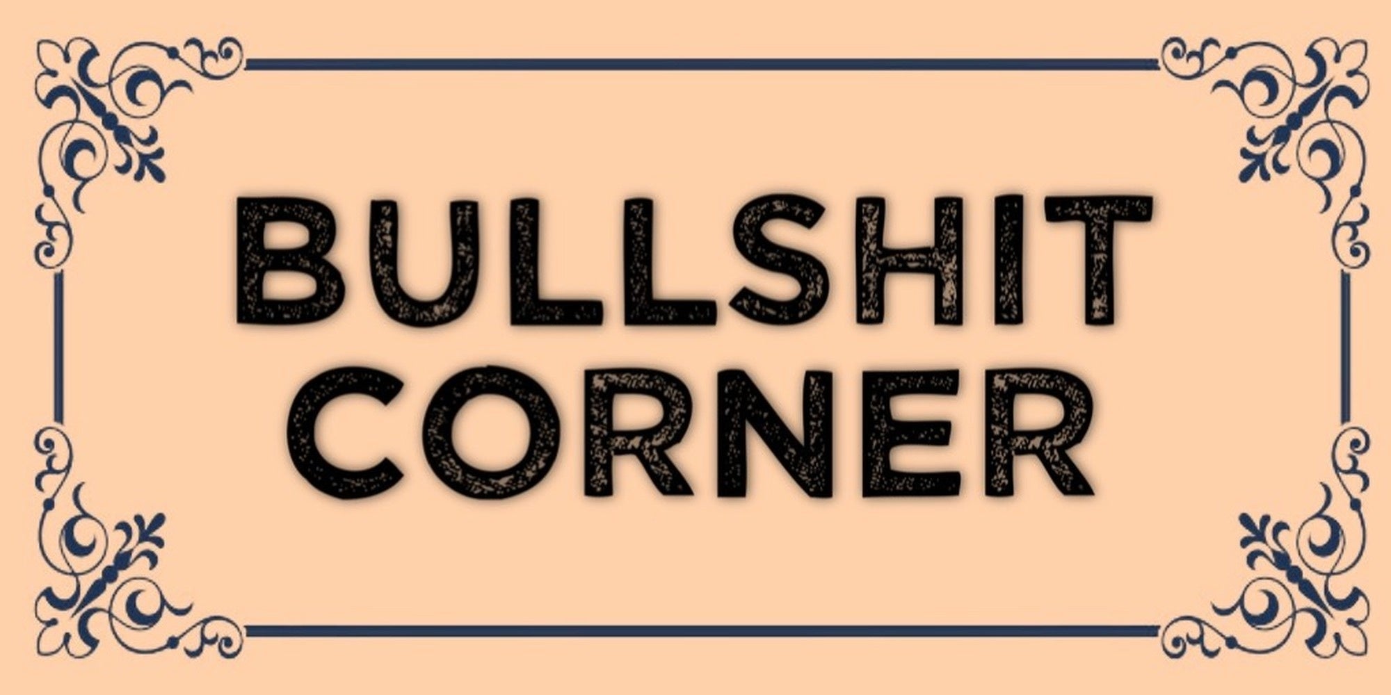 Funny Bullshit Corner quote design displayed as a decorative wall sign