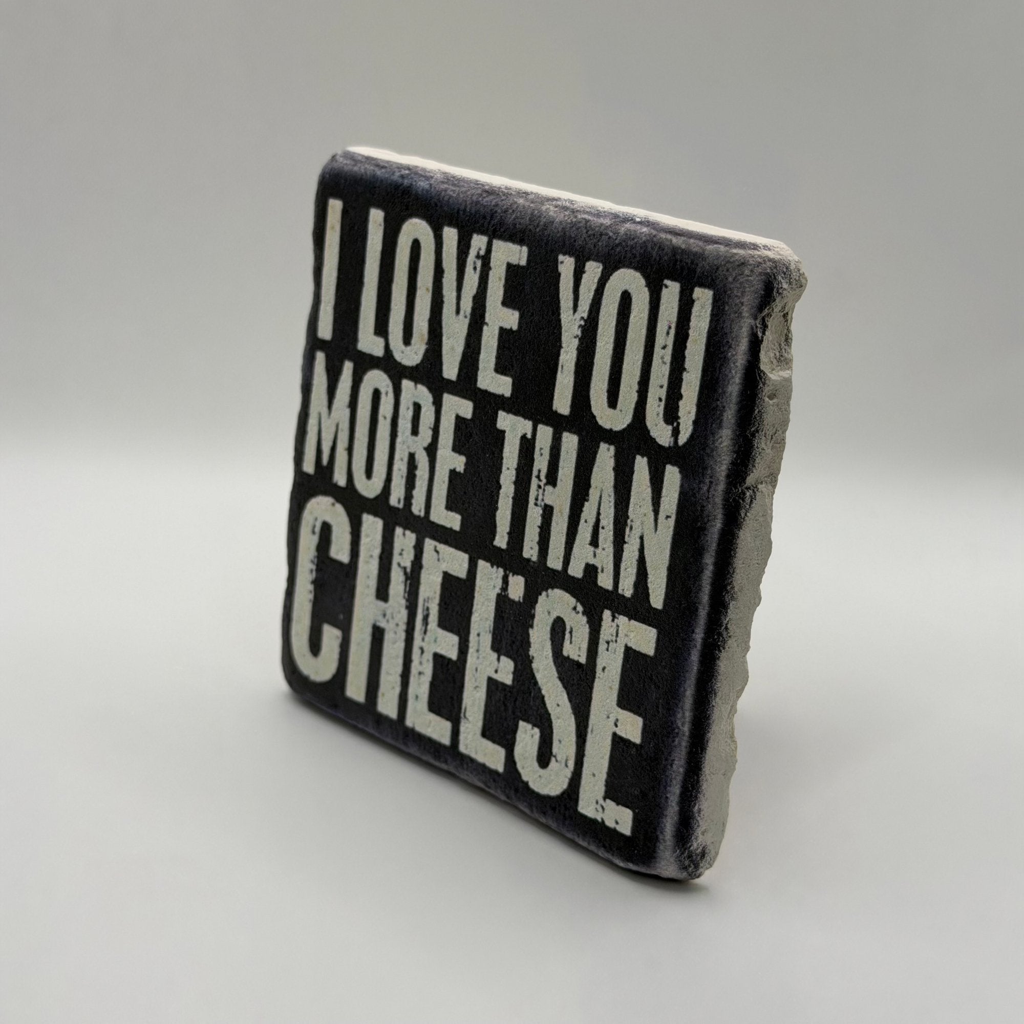 I Love You More Than Cheese Stone Coaster