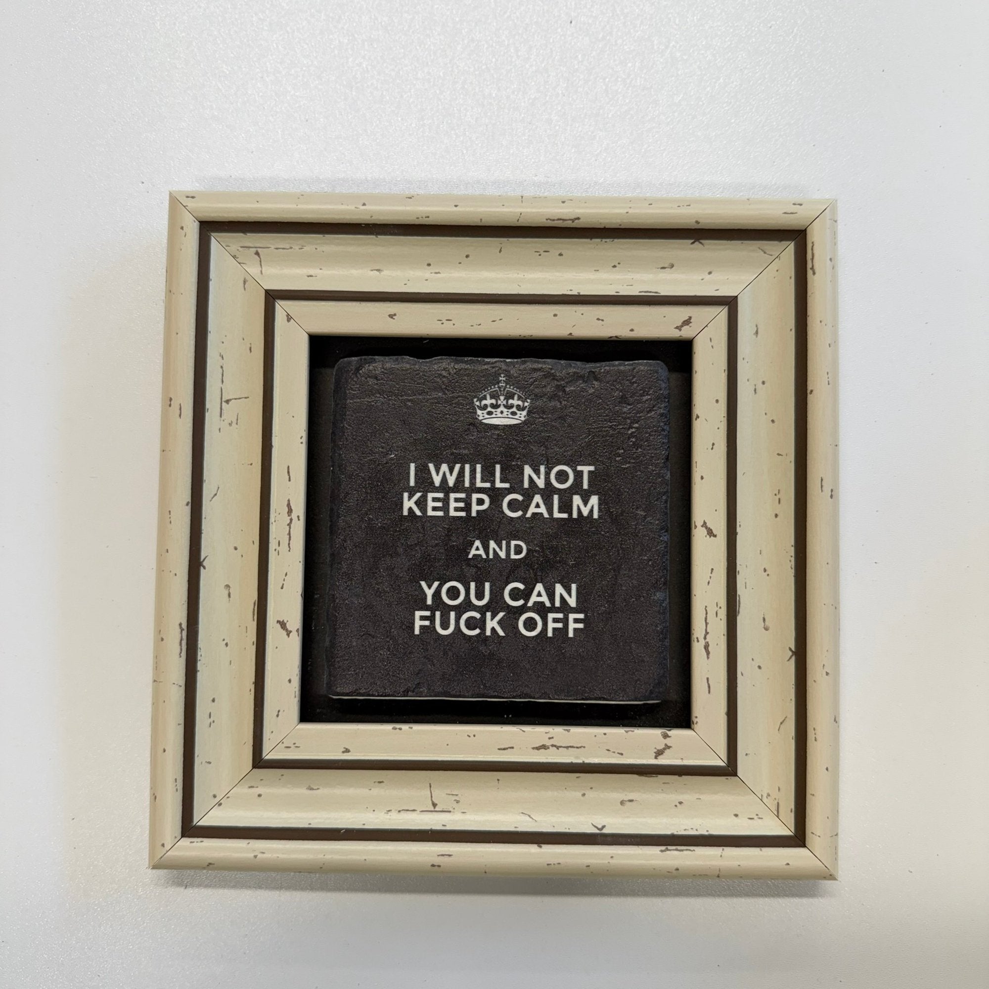 Variant Mapping v4 | i-will-not-keep-calm-coaster-funny-home-decor | with White Frame | sha256:e9b671143124