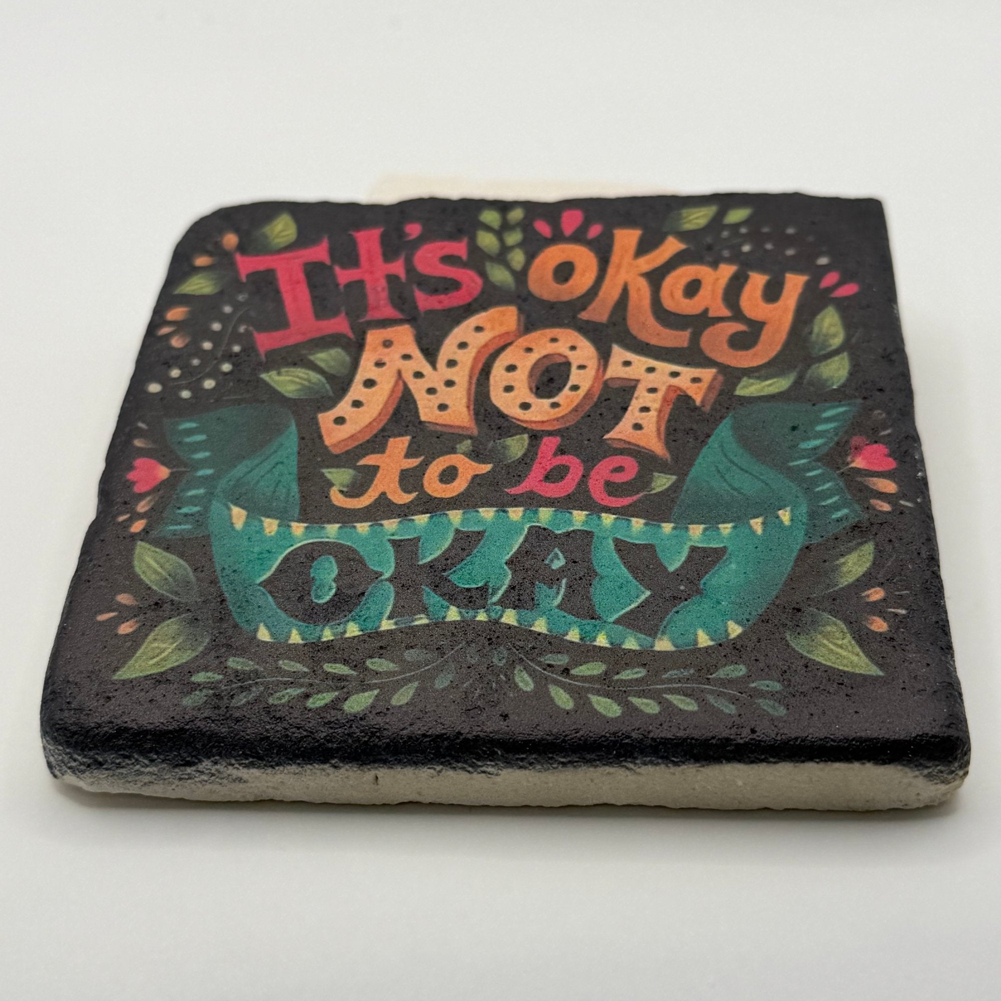 Its Okay To Be Okay Stone Coaster