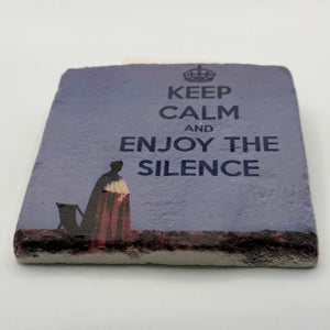 Keep Calm and Enjoy the Silence Stone Coaster