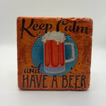 Keep Calm and Have a Beer quote printed on square natural travertine stone coaster