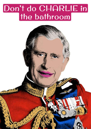 King Charles Don't Do Charlie artwork printed on MDF wall poster