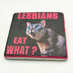 Lesbians Eat What Stone Coaster