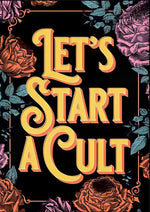 Let's Start a Cult slogan artwork printed on MDF wall poster