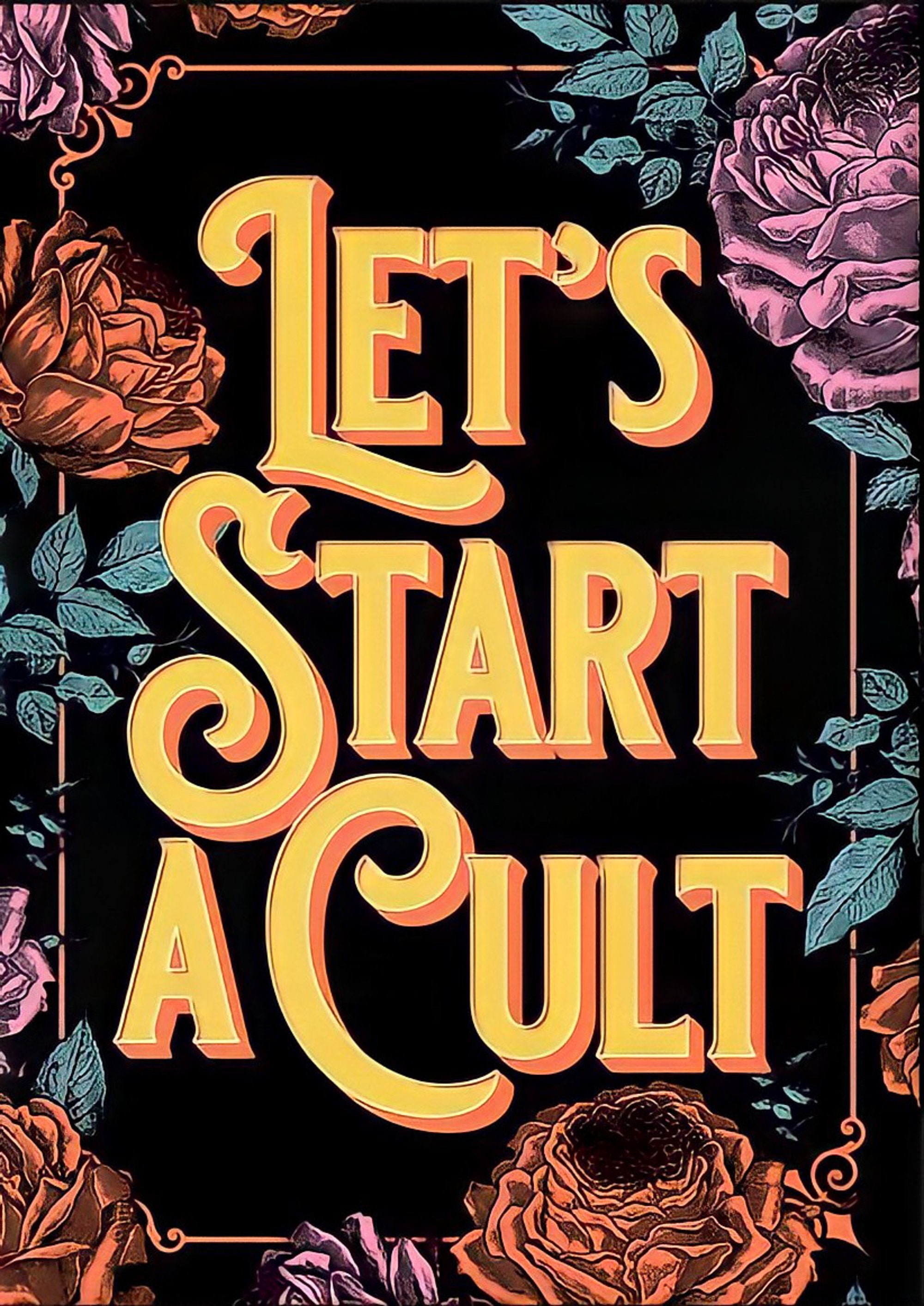 Let's Start a Cult slogan artwork printed on MDF wall poster