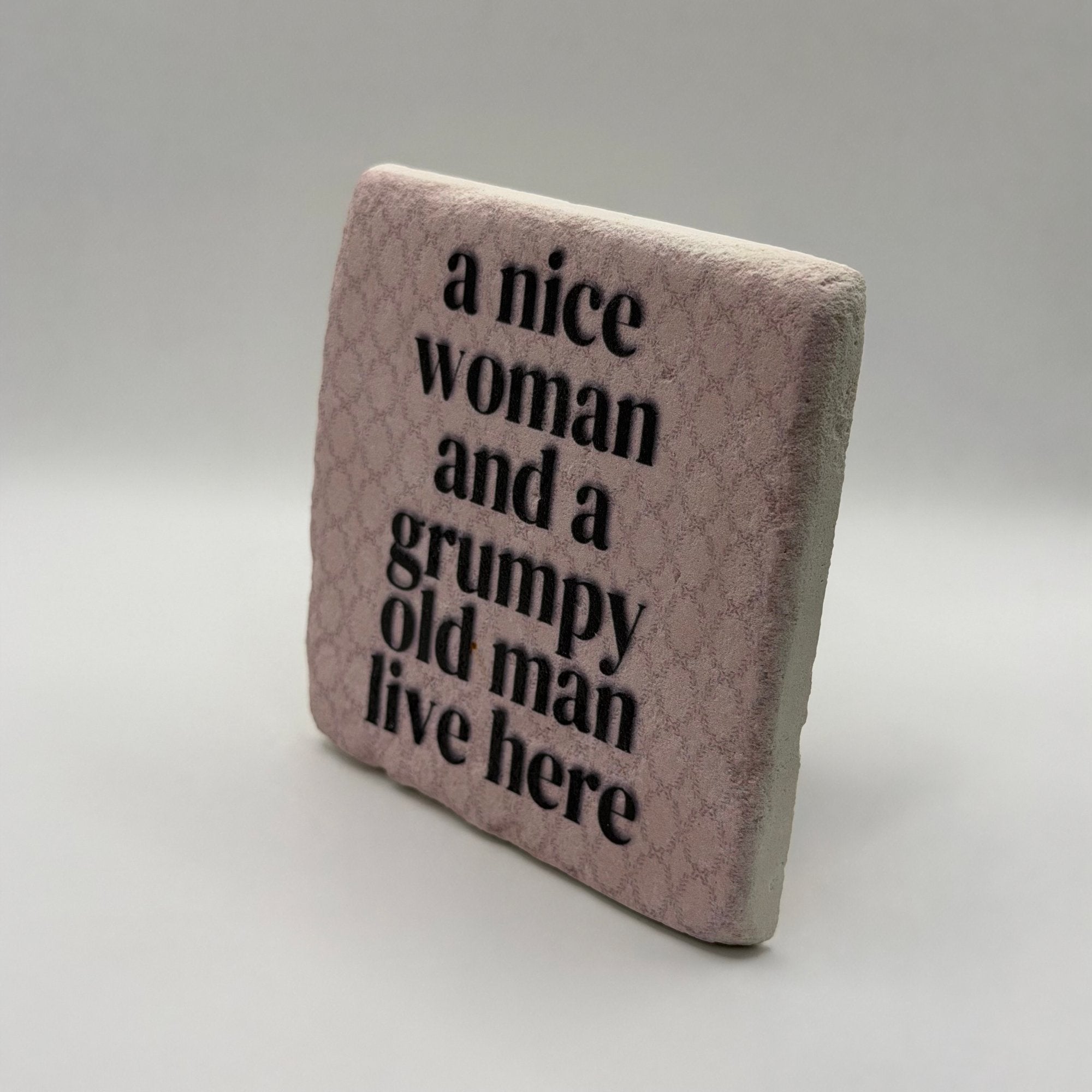 A Nice Woman and a Grumpy Old Man Live Here Stone Coaster