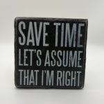 Funny quote about time assumptions printed on square travertine stone coaster