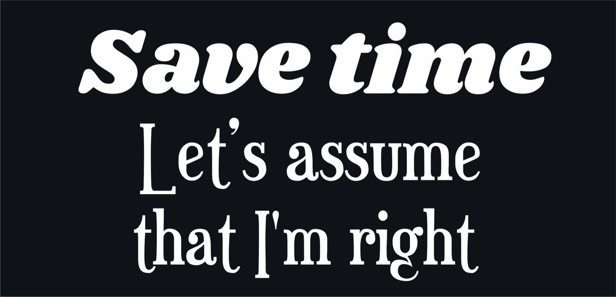 Funny quote design displayed as a decorative wall sign