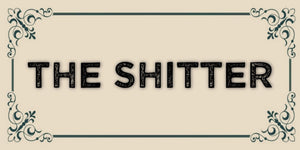 The Shitter quote design displayed as a decorative bathroom wall sign