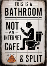 Humorous bathroom decoration featuring the slogan 'This Is A Bathroom Not An Internet Cafe' printed on MDF wall poster