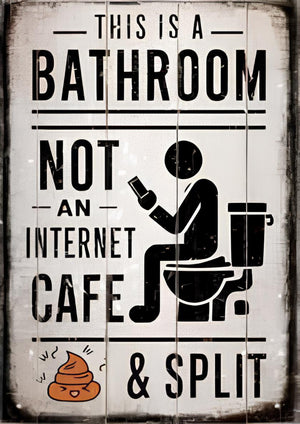Humorous bathroom decoration featuring the slogan 'This Is A Bathroom Not An Internet Cafe' printed on MDF wall poster
