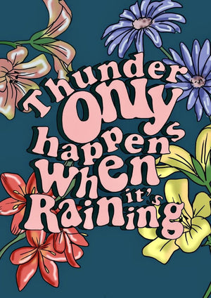 Thunder Only Happens When It's Raining slogan artwork printed on MDF wall poster