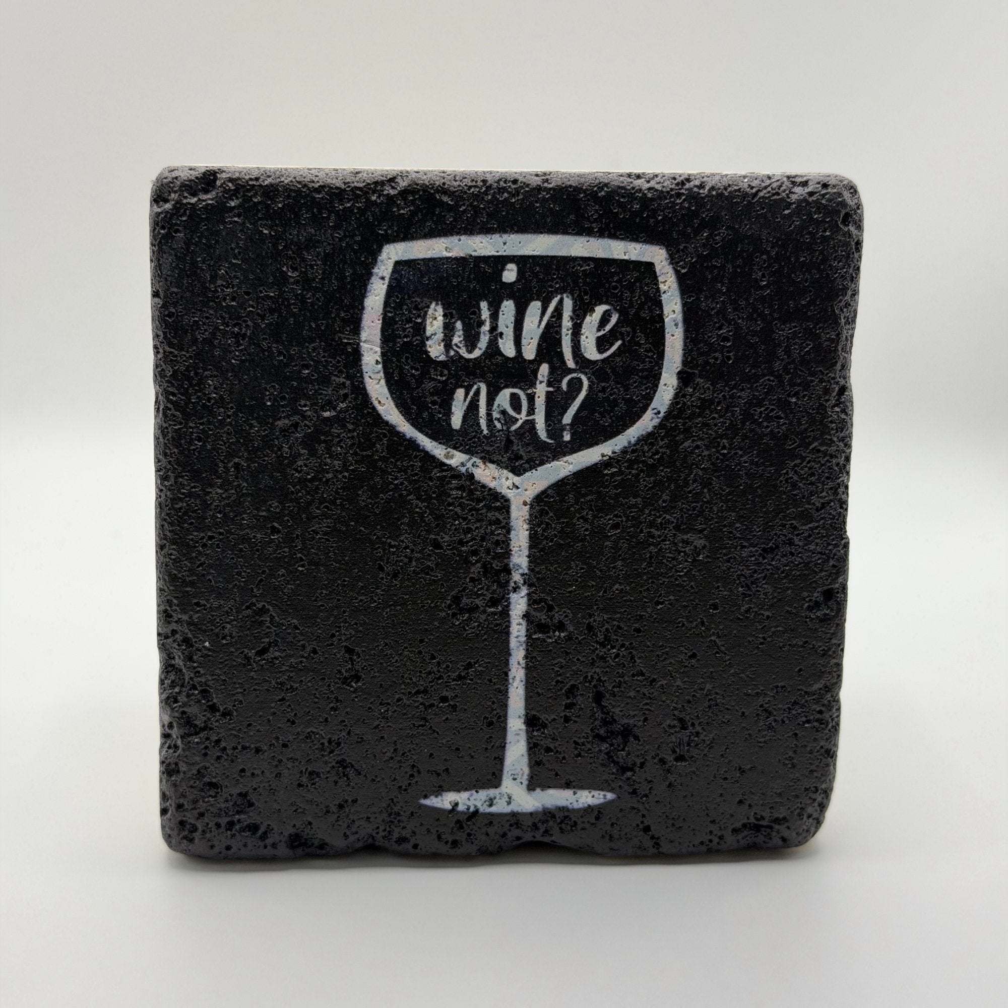Wine Not slogan printed on square travertine stone coaster