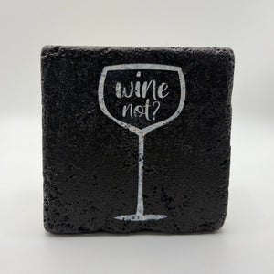 Wine Not slogan printed on square travertine stone coaster